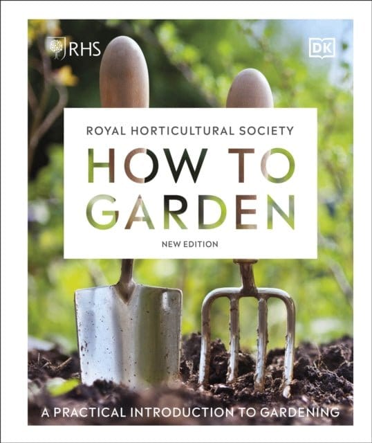 RHS How to Garden New Edition - Hvordan man haver - Blomsterverden